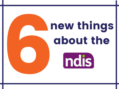 6 very large in orange, text says new things about the NDIS
